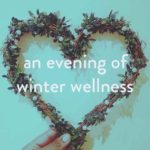 AN EVENING OF WINTER WELLNESS