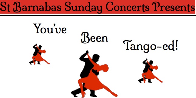 St Barnabas Sunday Concerts: You've Been Tango-ed!