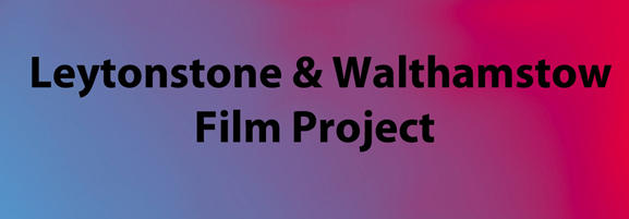 Leytonstone & Walthamstow Film Project