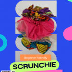 Make Your Own Scrunchie Workshop - London Leyton E10
